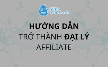 Hướng dẫn trở thành đại lý affiliate của Seba.com.vn